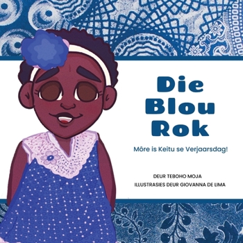 Paperback Die Blou Rok: Môre is Keitu se Verjaarsdag! [Afrikaans] Book