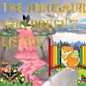 Paperback The Dinosaur Who Doesn't Listen Book