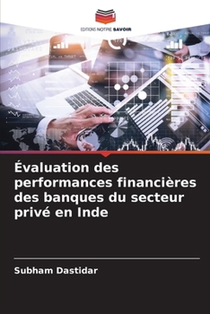 Paperback Évaluation des performances financières des banques du secteur privé en Inde [French] Book