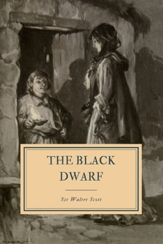 The Black Dwarf - Book  of the Tales of My Landlord