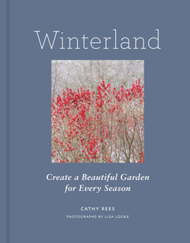 Hardcover Winterland: Create a Beautiful Garden for Every Season Book