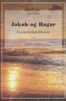 Paperback Jakob og Hagar: En jydsk k?rlighedshistorie [Danish] Book