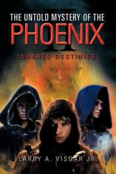 Paperback The Untold Mystery of the Phoenix: Shared Destinies Book