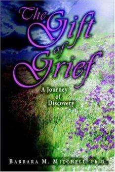 Paperback The Gift of Grief: A Journey of Discovery Book