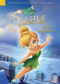 Paperback Disney Fairies Graphic Novel #9: Tinker Bell and Her Magical Arrival Book