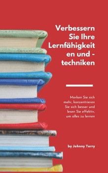 Verbessern Sie Ihre Lernf?higkeiten und -techniken