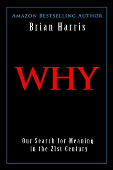 Paperback Why: Our Search for Meaning in the 21st Century Book