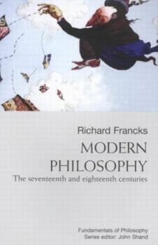Modern Philosophy: The Seventeenth and Eighteenth Centuries - Book  of the Fundamentals of Philosophy