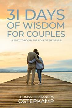 Paperback 31 Days Of Wisdom For Couples: A Study Through The Book Of Proverbs Book
