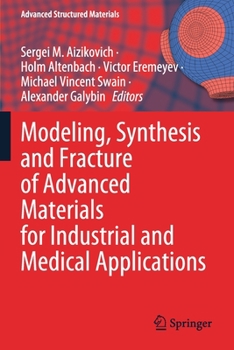 Paperback Modeling, Synthesis and Fracture of Advanced Materials for Industrial and Medical Applications Book