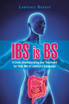 Hardcover IBS is BS: A Clear Understanding and Treatment for Your IBS in Layman's Language Book