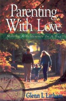 Paperback Parenting with Love: Making a Difference in a Day Book