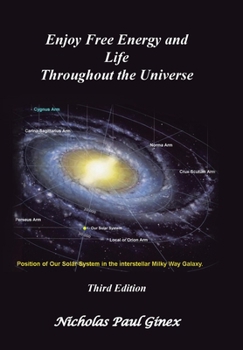 Hardcover Enjoy Free Energy and Life Throughout the Universe: Third Edition Book