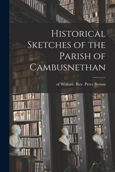 Historical Sketches of the Parish of Cambusnethan (Classic Reprint)