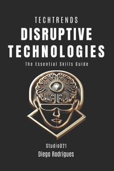 Paperback Disruptive Technologies: The Essential Skills Guide Book