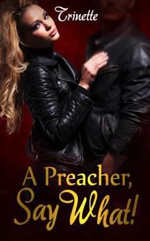 Paperback A Preacher, Say What! Book
