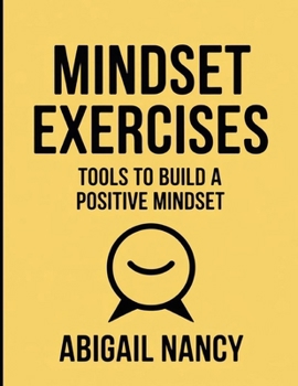Paperback Mindset Exercises: Tools to Build a Positive Mindset Book