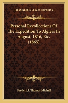 Paperback Personal Recollections Of The Expedition To Algiers In August, 1816, Etc. (1865) Book