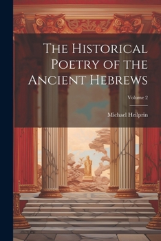 Paperback The Historical Poetry of the Ancient Hebrews; Volume 2 Book