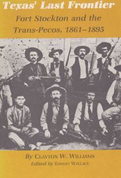 Paperback Texas' Last Frontier: Fort Stockton and the Trans-Pecos, 1861-1895 Book