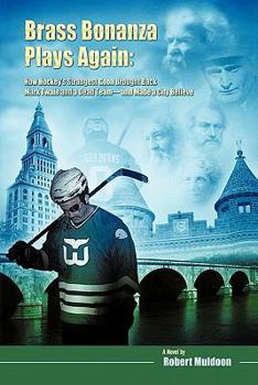 Paperback Brass Bonanza Plays Again: How Hockey's Strangest Goon Brought Back Mark Twain and a Dead Team--And Made a City Believe Book