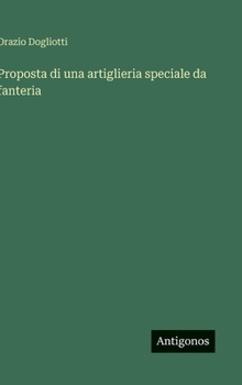 Hardcover Proposta di una artiglieria speciale da fanteria [Italian] Book
