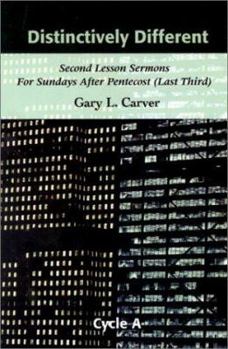 Paperback Distinctively Different: Second Lesson Sermons for Sundays After Pentecost (Last Third), Cycle A Book
