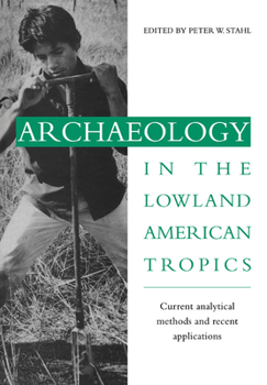 Paperback Archaeology in the Lowland American Tropics: Current Analytical Methods and Applications Book
