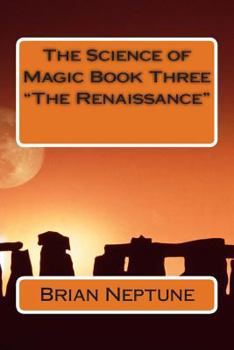 Paperback The Science of Magic Book Three "The Renaissance" Book