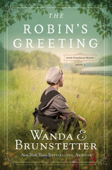 Paperback The Robin's Greeting: Amish Greenhouse Mystery #3 Volume 3 Book