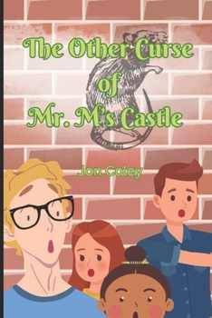 The Other Curse of Mr. M's Castle