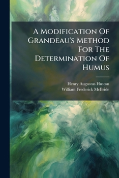 Paperback A Modification Of Grandeau's Method For The Determination Of Humus Book