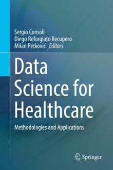 Hardcover Data Science for Healthcare: Methodologies and Applications Book