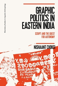 Paperback Graphic Politics in Eastern India: Script and the Quest for Autonomy Book