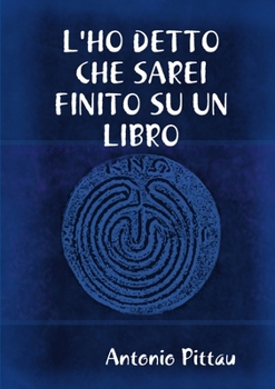 Paperback L'Ho Detto Che Sarei Finito Su Un Libro [Italian] Book