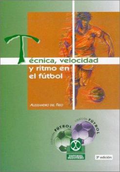 Paperback Técnica, velocidad y ritmo en el fútbol (Spanish Edition) [Spanish] Book