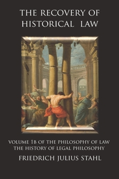 Paperback The Recovery of Historical Law: Volume 1B of the Philosophy of Law: The History of Legal Philosophy Book