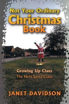 Paperback Not Your Ordinary Christmas Book: Growing up Claus Book