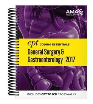 CPT Coding Essentials for General Surgery and Gastroenterology 2017