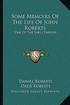 Some Memoirs of the Life of John Roberts