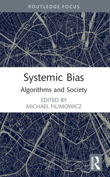 Paperback Systemic Bias: Algorithms and Society Book