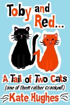Paperback Toby and Red...A Tail of Two Cats (one of them rather crooked!) Book