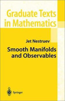 Smooth Manifolds and Observables - Book #220 of the Graduate Texts in Mathematics