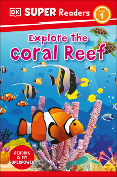 Explore the Coral Reef - Book  of the DK Super Readers Level 1