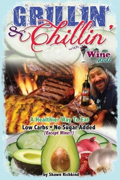 Paperback Grillin' & Chillin' With The Wine Dude Book