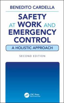 Hardcover Safety at Work and Emergency Control: A Holistic Approach, Second Edition Book