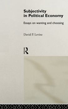 Hardcover Subjectivity in Political Economy: Essays on Wanting and Choosing Book