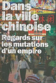 In the Chinese City: Perspectives on the Transmutations of an Empire