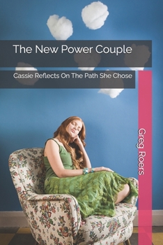 Paperback The New Power Couple: Cassie Reflects On The Path She Chose Book