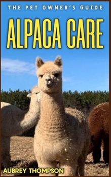 Paperback Alpaca Care: The Pet Owner's Guide Book